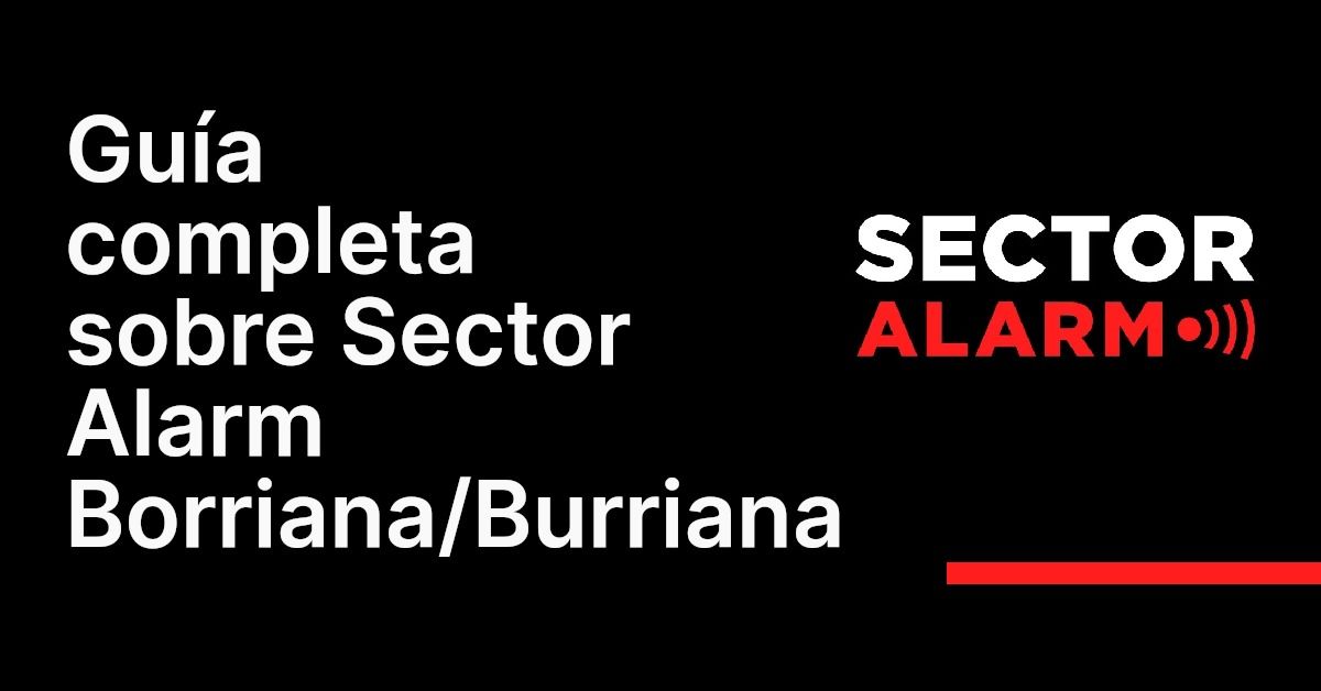 Guía completa sobre Sector Alarm Borriana/Burriana